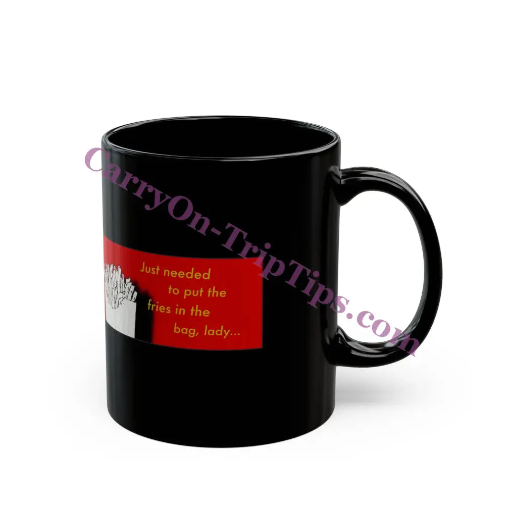 Put The Fries In Bag - Black Mug (11Oz 15Oz)